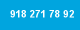 918 271 78 92